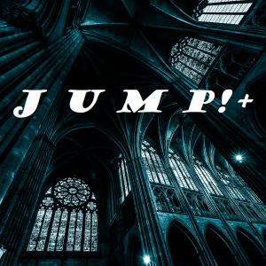 ＪＵＭＰ!+